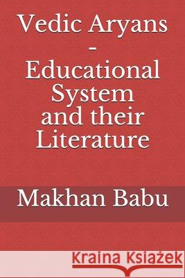 Vedic Aryans - Educational System and their Literature Kusum Babu Makhan Babu 9781690022015 Independently Published - książka
