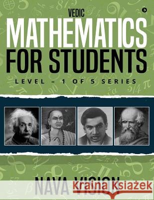 VEDIC MATHEMATICS For Students: LEVEL - 1 OF 5 Series Vision, Nava 9781948424202 Notion Press, Inc. - książka