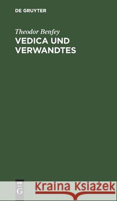 Vedica Und Verwandtes Theodor Benfey 9783112358894 De Gruyter - książka