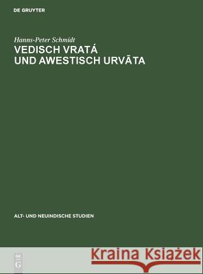 Vedisch vratá und awestisch urvāta Hanns-Peter Schmidt 9783111002194 Walter de Gruyter - książka