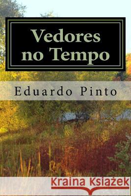 Vedores no Tempo: Poemas de Eduardo Alexandre Pinto Eduardo Alexandre Pinto 9781720457442 Createspace Independent Publishing Platform - książka