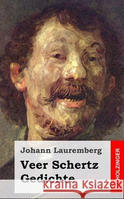 Veer Schertz Gedichte Johann Lauremberg 9781482599787 Createspace - książka