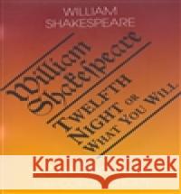 Večer tříkrálový aneb cokoli chcete / Twelth Night, or What You Will William Shakespeare 9788086573205 Romeo - książka