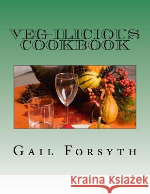 Veg-ilicious Cookbook Forsyth, Gail 9781475062847 Createspace - książka