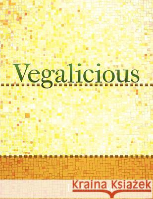 Vegalicious Debbie McCann 9781463419660 Authorhouse - książka