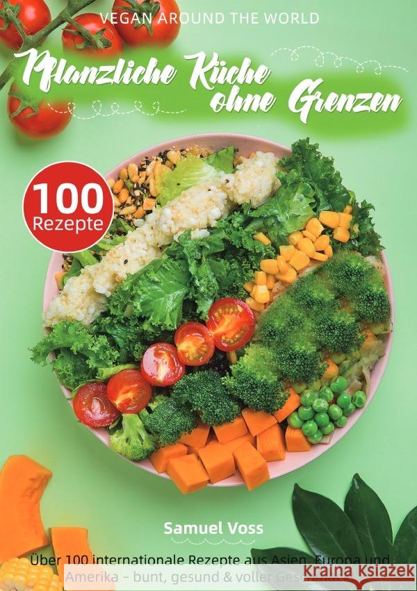 Vegan Around the World - Pflanzliche Küche ohne Grenzen Voss, Samuel 9783565114719 epubli - książka