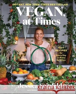 Vegan, at Times: 120+ Recipes for Every Day or Every So Often To Be Confirmed Gallery 9781982149574 Gallery Books - książka