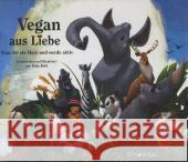 Vegan aus Liebe : Fass dir ein Herz und werde aktiv Roth, Ruby 9783926914569 Echo-Verlag - książka