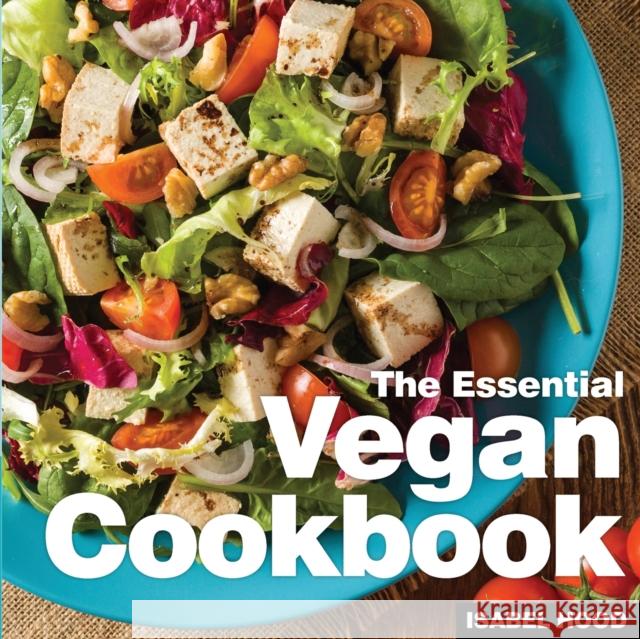 Vegan Cookbook: The Essential Isabel Hood Robert Duffy 9781910843888 BX Plans Ltd - książka