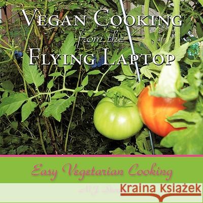 Vegan Cooking from the Flying Laptop: Easy Vegetarian Cooking Storey, M. J. 9781449005474 Authorhouse - książka