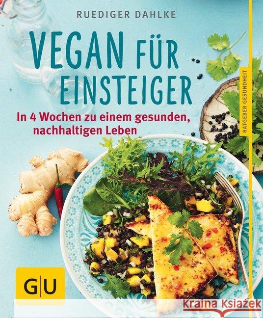 Vegan für Einsteiger : In 4 Wochen zu einem gesunden, nachhaltigen Leben Dahlke, Ruediger 9783833837968 Gräfe & Unzer - książka