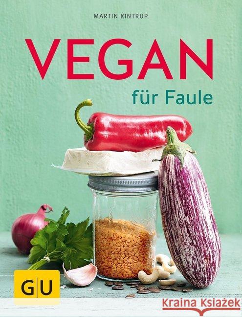 Vegan für Faule Kintrup, Martin 9783833840395 Gräfe & Unzer - książka