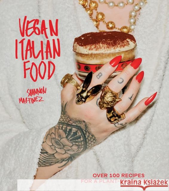 Vegan Italian Food: Over 100 Recipes for a Plant-based Feast Shannon Martinez 9781743796511 Hardie Grant Books - książka