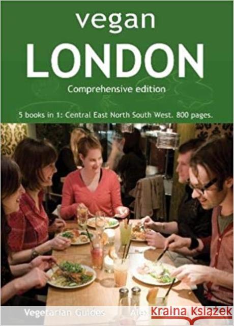 Vegan London Complete: 5 books in 1: Central East North South West. 800 pages. Alex Bourke 9781902259208 Vegetarian Guides Ltd - książka