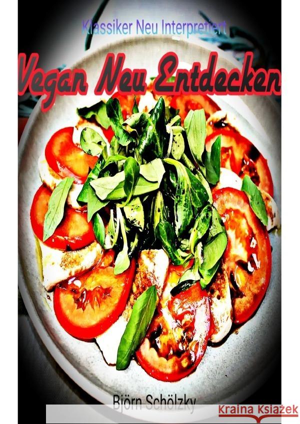 Vegan neu entdecken Schölzky, Björn 9783757520571 epubli - książka