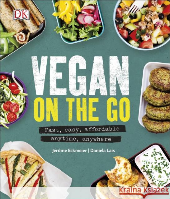 Vegan on the Go: Fast, Easy, Affordable—Anytime, Anywhere Daniela Lais 9780241295564 Dorling Kindersley Ltd - książka
