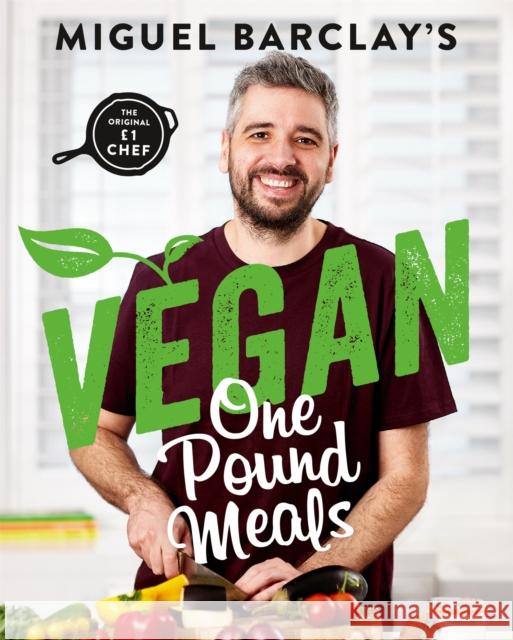 Vegan One Pound Meals: Delicious budget-friendly plant-based recipes all for £1 per person Miguel Barclay 9781472263728 Headline Publishing Group - książka
