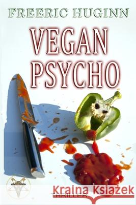 Vegan Psycho Freeric Huginn 9781546579649 Createspace Independent Publishing Platform - książka