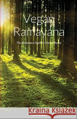Vegan Ramayana: The Shakahara StarFire Way of Rama Teja Shankara 9781300767688 Lulu.com - książka