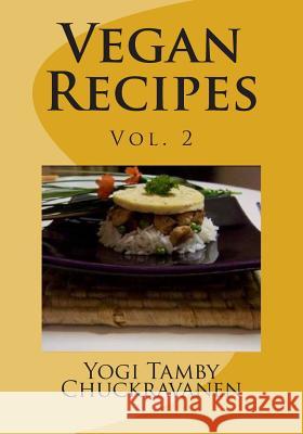 Vegan Recipes Vol.2 Yogi Tamby Chuckravanen 9781505750522 Createspace - książka