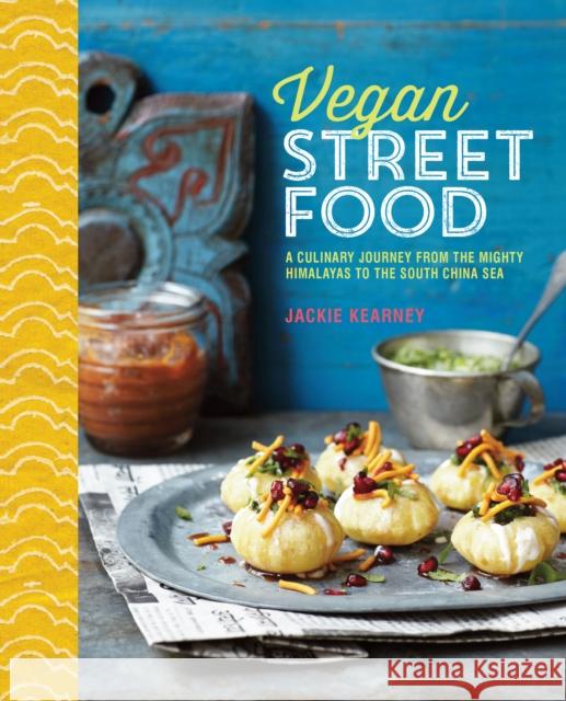 Vegan Street Food: Foodie Travels from India to Indonesia Jackie Kearney 9781849756501 Ryland, Peters & Small Ltd - książka