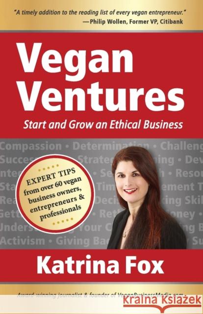 Vegan Ventures: Start and Grow an Ethical Business Katrina Fox Philip Wollen 9780987510907 O'Keefe & Fox Industries Pty Ltd - książka