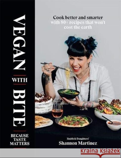 Vegan With Bite: Because Taste Matters Shannon Martinez 9781743796245 Hardie Grant Books - książka