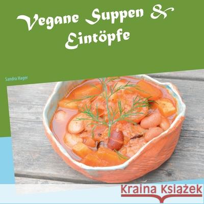 Vegane Suppen & Eintöpfe Sandra Hager 9783753443683 Books on Demand - książka