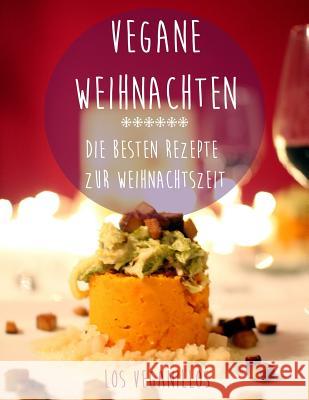 Vegane Weihnachten Suparni Neuwirth Annika Raab David Bartel 9781502463630 Createspace - książka