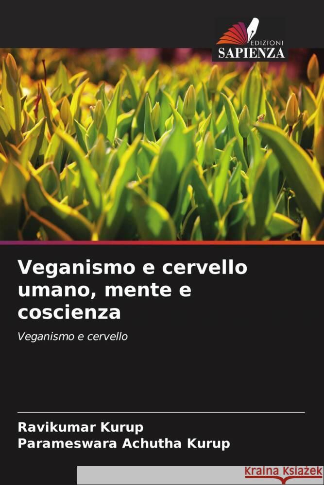 Veganismo e cervello umano, mente e coscienza Kurup, Ravikumar, Achutha Kurup, Parameswara 9786204902609 Edizioni Sapienza - książka