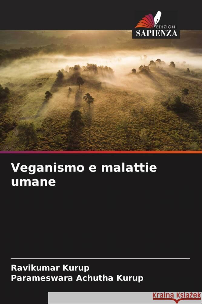 Veganismo e malattie umane Kurup, Ravikumar, Achutha Kurup, Parameswara 9786204940489 Edizioni Sapienza - książka