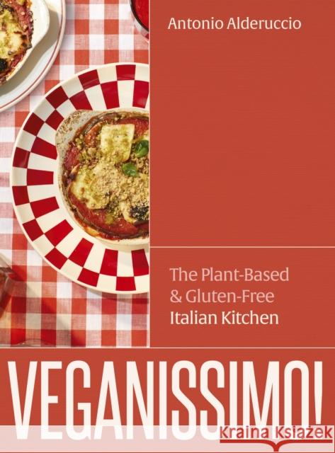 Veganissimo!: The Plant-Based & Gluten-Free Italian Kitchen Antonio Alderuccio 9781836001690 White Lion Publishing - książka