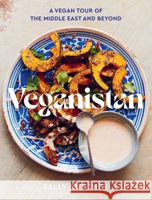 Veganistan: A Vegan Tour of the Middle East & Beyond Sally Butcher Yuki Sugiura 9781623717599 Interlink Books - książka