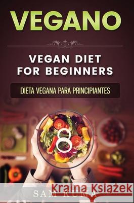 Vegano: Deliciosas recetas veganas en olla de cocción lenta para vegetarianos y crudiveganos Kuma, Sam 9781922462527 Sam Kuma - książka