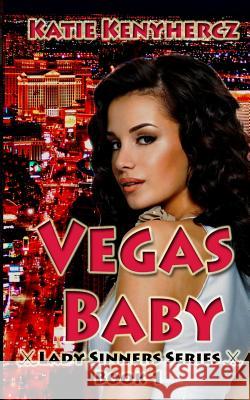 Vegas Baby Katie Kenyhercz 9781546832867 Createspace Independent Publishing Platform - książka
