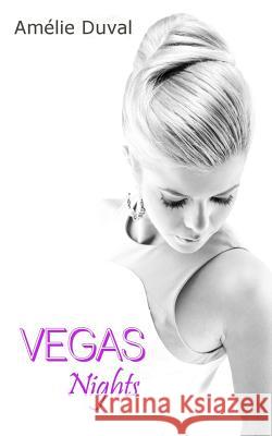 Vegas Nights: (Bonusgeschichte) Duval, Amelie 9781519653444 Createspace Independent Publishing Platform - książka