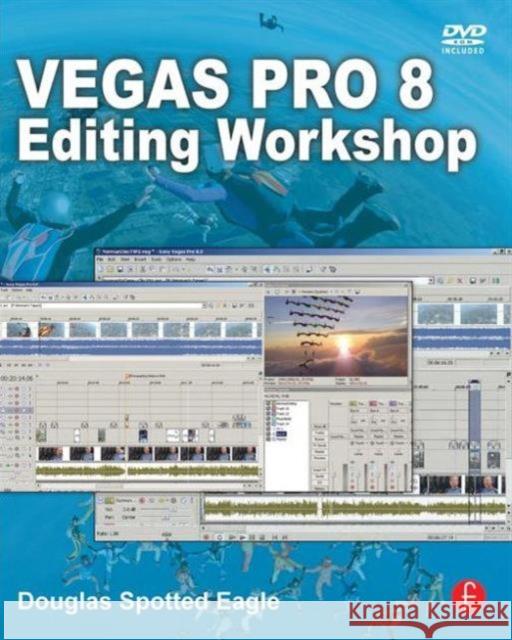 Vegas Pro 8 Editing Workshop Douglas Spotte 9780240810461 Focal Press - książka