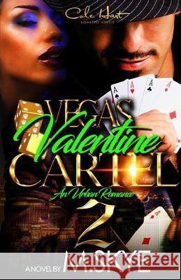 Vegas Valentine Cartel 2: An Urban Romance M. Skye 9781544151571 Createspace Independent Publishing Platform - książka