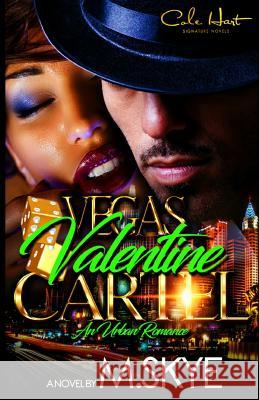 Vegas Valentine Cartel: An Urban Romance M. Skye 9781537519784 Createspace Independent Publishing Platform - książka