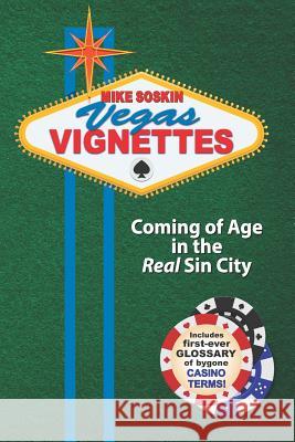 Vegas Vignettes: Coming of Age in the Real Sin City Saul Isler Mike Soskin 9781983020261 Independently Published - książka