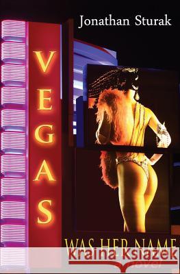 Vegas Was Her Name Jonathan Sturak   9780982589489 Pendan Publishing - książka