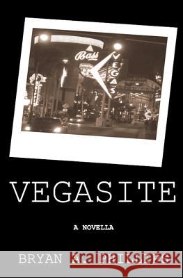 Vegasite Bryan A. Phillips 9781475192957 Createspace - książka