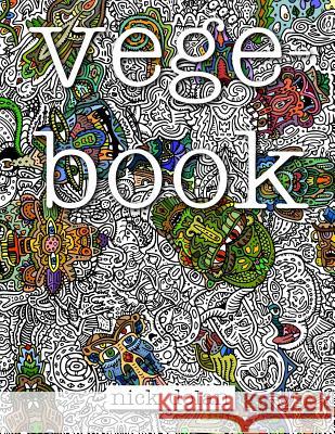 Vegebook: A Curious Coloring Book for Peculiar People Nick Dolan 9781511732512 Createspace - książka