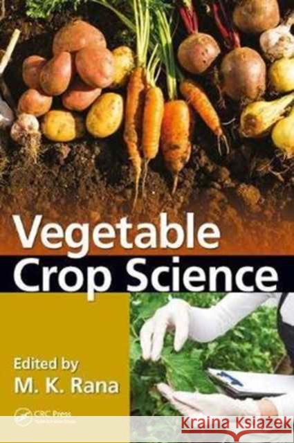 Vegetable Crop Science M. K. Rana 9781138035218 CRC Press - książka