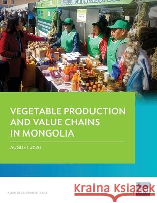 Vegetable Production and Value Chains in Mongolia Asian Development Bank Adb 9789292623203 Asian Development Bank - książka