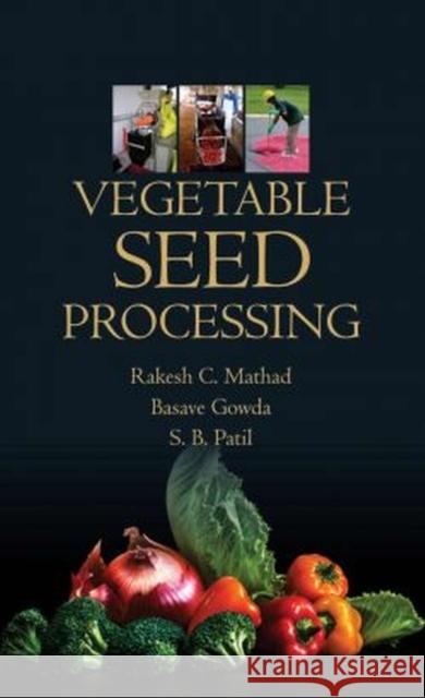 Vegetable Seed Processing Rakesh C. Mathad, Basave Gowda & S.B.Patil 9789358870329 New India Publishing Agency - książka