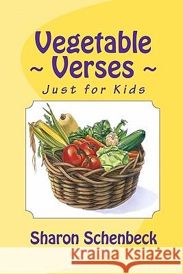 Vegetable Verses Sharon Schenbeck 9781456570392 Createspace - książka