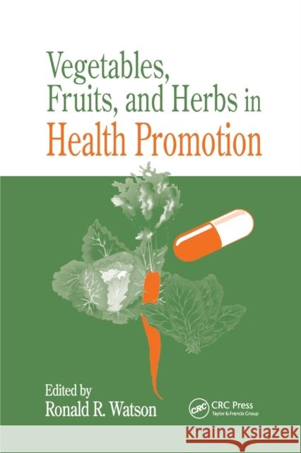 Vegetables, Fruits, and Herbs in Health Promotion Ronald Ross Watson 9780367398170 CRC Press - książka