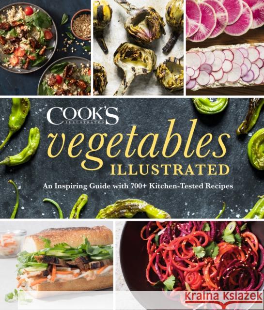 Vegetables Illustrated: An Inspiring Guide with 700+ Kitchen-Tested Recipes America's Test Kitchen 9781945256738 America's Test Kitchen - książka