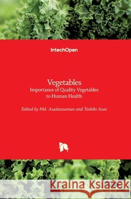 Vegetables: Importance of Quality Vegetables to Human Health Toshiki Asao Asaduzzaman 9781789235067 Intechopen - książka